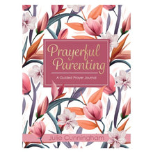 Prayerful Parenting: A Guided Prayer Journal